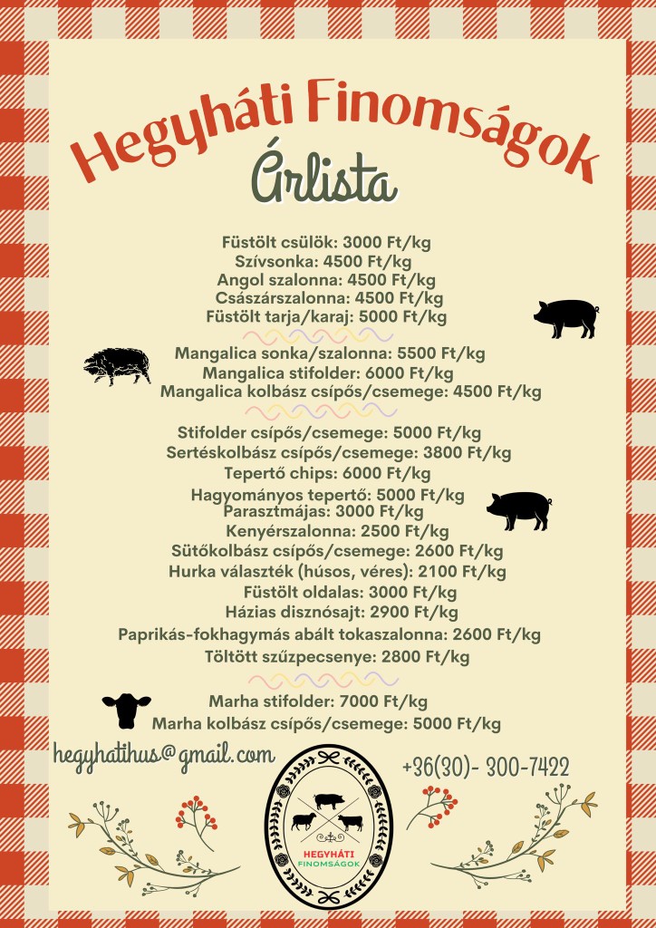 Hegyháti Finomságok árlistája (7396 Magyarszék Rózsa utca 1.): füstölt termékek, sonka, szalonna, mangalica, kolbász, stifolder, hurka és egyéb finomságok forintban kilogrammonként.